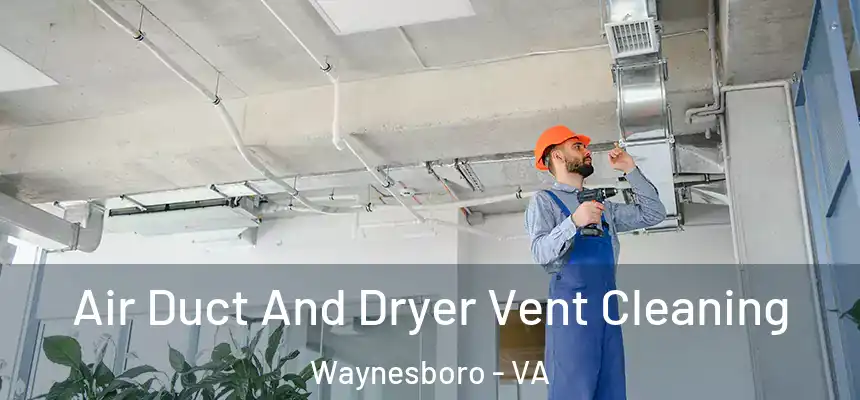  Air Duct And Dryer Vent Cleaning Waynesboro - VA