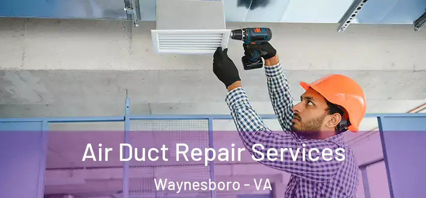  Air Duct Repair Services Waynesboro - VA