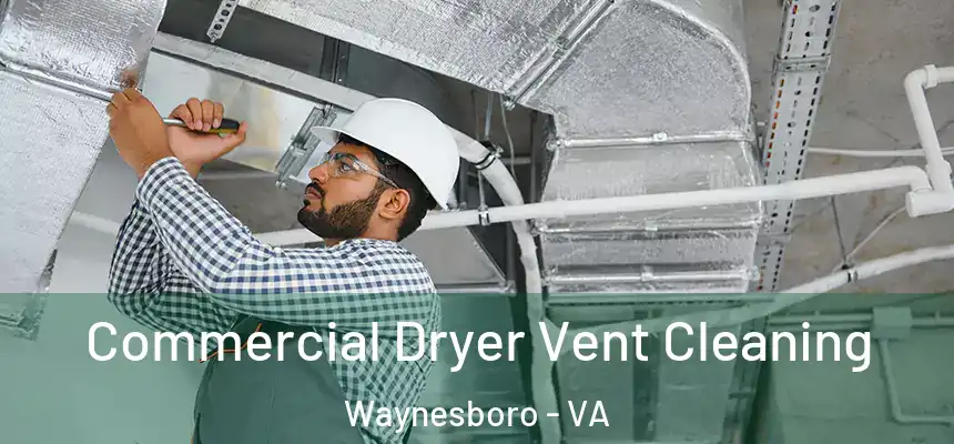  Commercial Dryer Vent Cleaning Waynesboro - VA