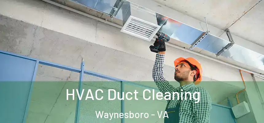 HVAC Duct Cleaning Waynesboro - VA