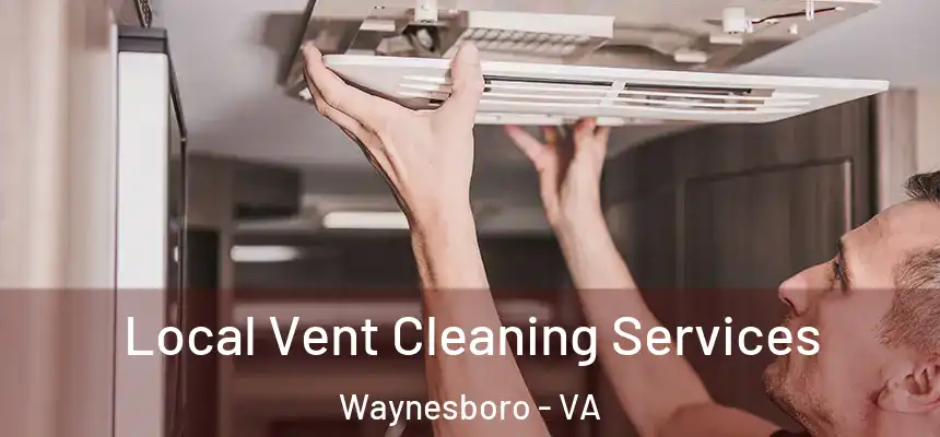  Local Vent Cleaning Services Waynesboro - VA